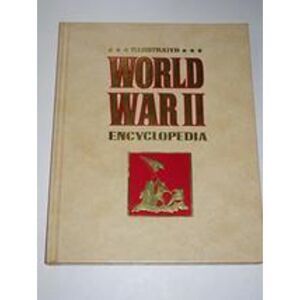 Illustrated World War II Encyclopedia Volume 1 by Bauer, Lieutenant Colonel Eddy